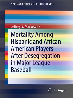 cover image of Mortality Among Hispanic and African-American Players After Desegregation in Major League Baseball